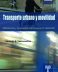Transporte urbano y movilidad  <span class="subtitulo"> Reflexiones y propuestas para países en desarrollo </span>
