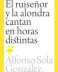 El ruiseñor y la alondra cantan en horas distintas