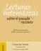 Lecturas heterodoxas sobre el pasado reciente  <span class="subtitulo"> Relaciones entre memoria, política e historia en la Argentina  </span>
