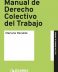 Manual de derecho colectivo del trabajo