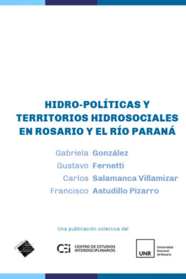 Hidro-políticas y territorios hidrosociales en el río Paraná y Rosario