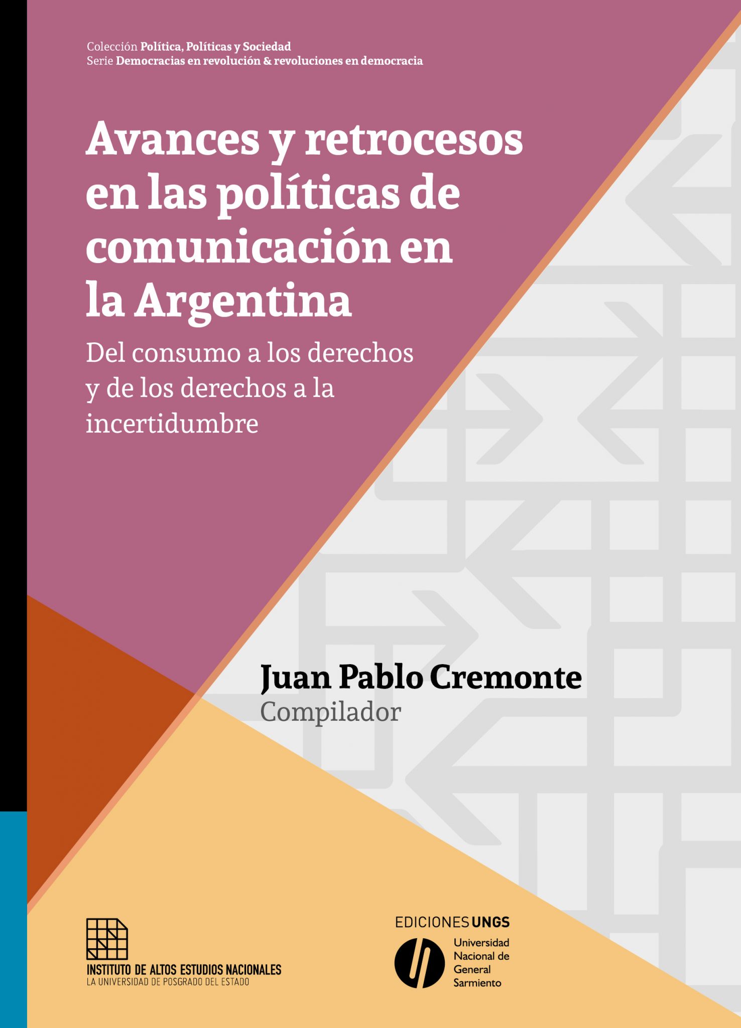 AVANCES Y RETROCESOS EN LAS POLÍTICAS DE COMUNICACIÓN EN LA ARGENTINA ...