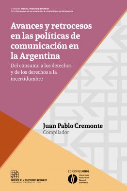 AVANCES Y RETROCESOS EN LAS POLÍTICAS DE COMUNICACIÓN EN LA ARGENTINA