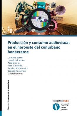 PRODUCCIÓN Y CONSUMO AUDIOVISUAL EN EL NOROESTE DEL CONURBANO BONAERENSE