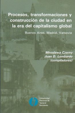 Procesos, transformaciones y construcción de la ciudad en la era del capitalismo global