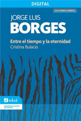 Jorge Luis Borges: entre el tiempo y la eternidad