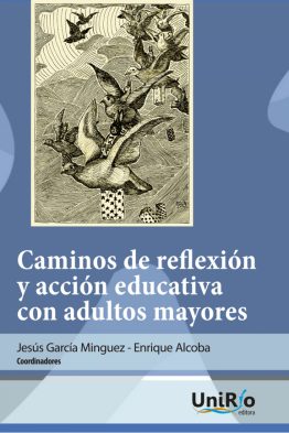 Caminos de reflexión y acción educativa con adultos mayores