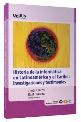 HISTORIA DE LA INFORMÁTICA EN LATINOAMÉRICA Y EL CARIBE