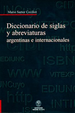 DICCIONARIO DE SIGLAS Y ABREVIATURAS ARGENTINAS E INTERNACIONALES