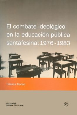 El combate ideológico en la educación pública santafesina