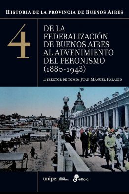 De la federalización de Buenos Aires al advenimiento del peronismo (1880-1943)