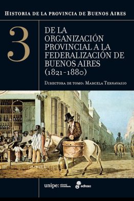 De la organización provincial a la federalización de Buenos Aires (1821-1880)