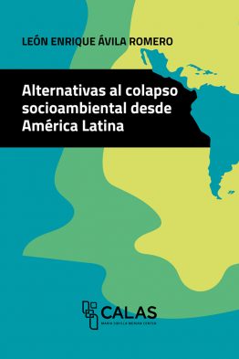 ALTERNATIVAS AL COLAPSO SOCIOAMBIENTAL DESDE AMÉRICA LATINA