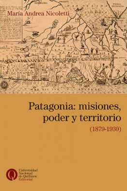 Patagonia misiones, poder y territorio