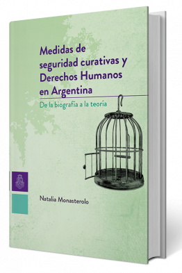 Medidas de seguridad curativas y derechos humanos en Argentina