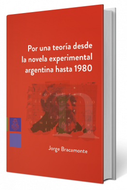 Por una teoría desde la novela experimental argentina hasta 1980
