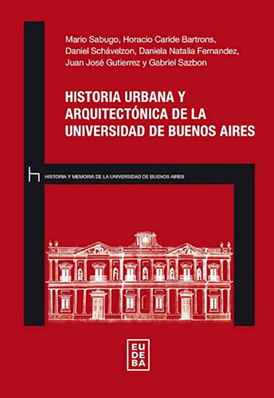 Historia Urbana y arquitectónica de la Universidad de Buenos Aires