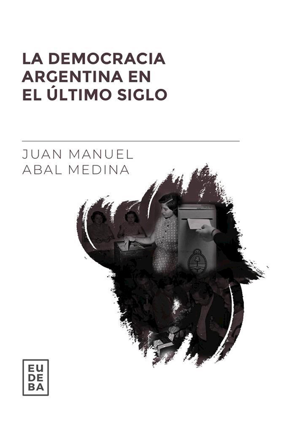 La democracia argentina en el último siglo