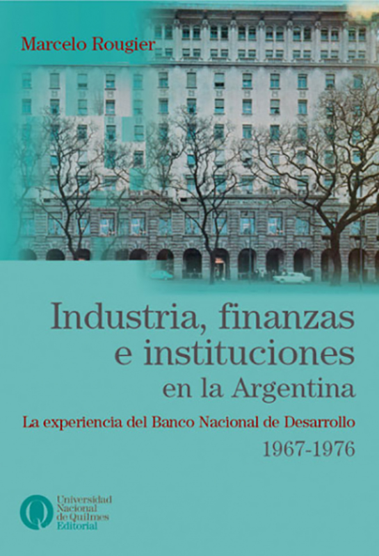 Industria, finanzas e instituciones en la Argentina