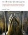 El libro de los milagros <span class="subtitulo"> Lo que realmente sabemos acerca de los sorprendentes fenómenos de la religión </span>