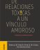 De relaciones tóxicas a un vínculo amoroso  <span class="subtitulo"> El ambiente, los animales y nosotros  </span>