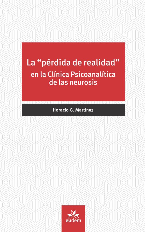 La "pérdida de realidad" en la clínica psicoanalítica de las neurosis