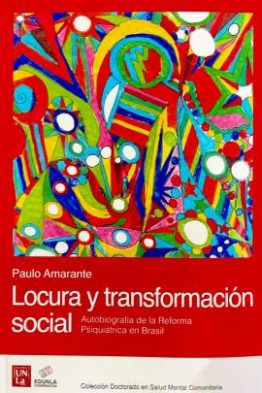 Locura y transformación social <span class="subtitulo">Autobiografía de la Reforma Psiquiátrica en Brasil</span>