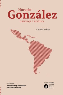 Horacio González <span class="subtitulo">Lenguaje y política</span>