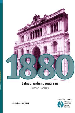 1880 <span class="subtitulo">Estado, orden y progreso</span>
