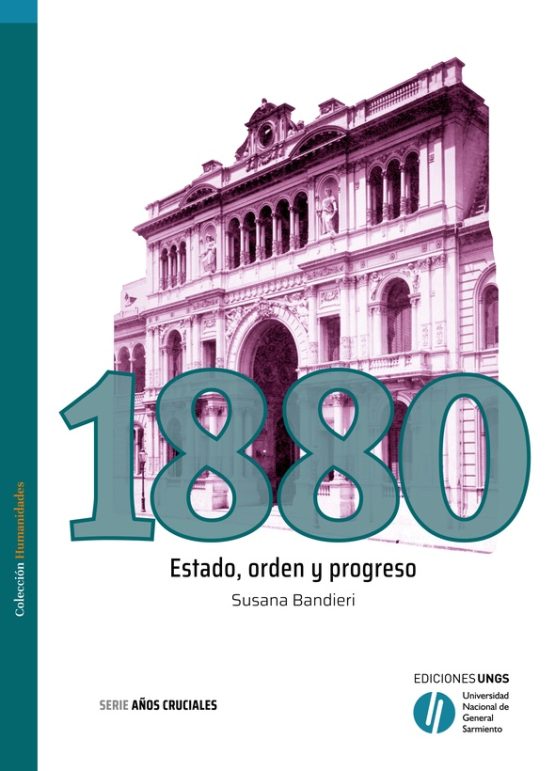 1880 <span class="subtitulo">Estado, orden y progreso</span>