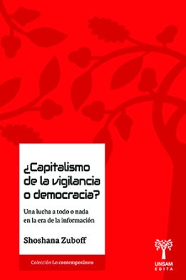 ¿Capitalismo de la vigilancia o democracia? <span class="subtitulo"> Una lucha a todo o nada en la era de la información </span>